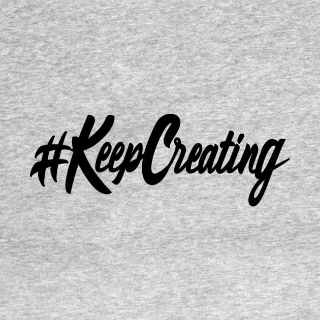 Hashtag Keep Creating by NadineO.